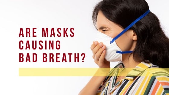 How to avoid bad breath due to face mask ?