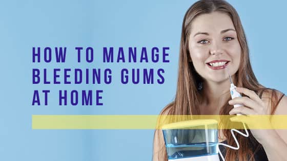 How to care for bleeding gums at home during the pandemic?