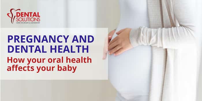 Pregnancy and Dental care  – How your oral health affects your baby